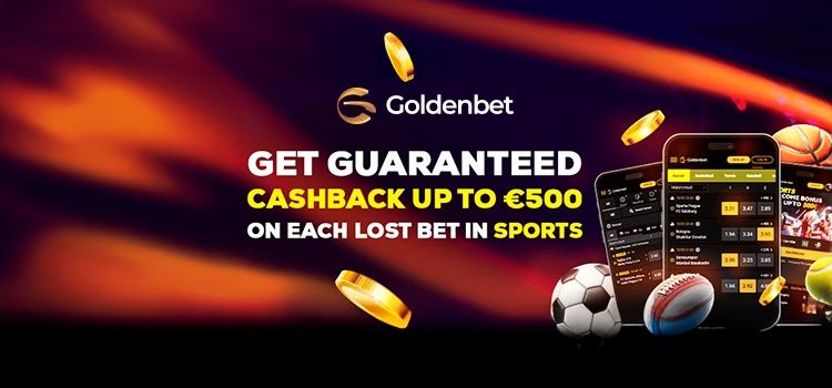 Goldenbet Offers Unlimited 500 EUR Instant Cashback on All Sports Bets