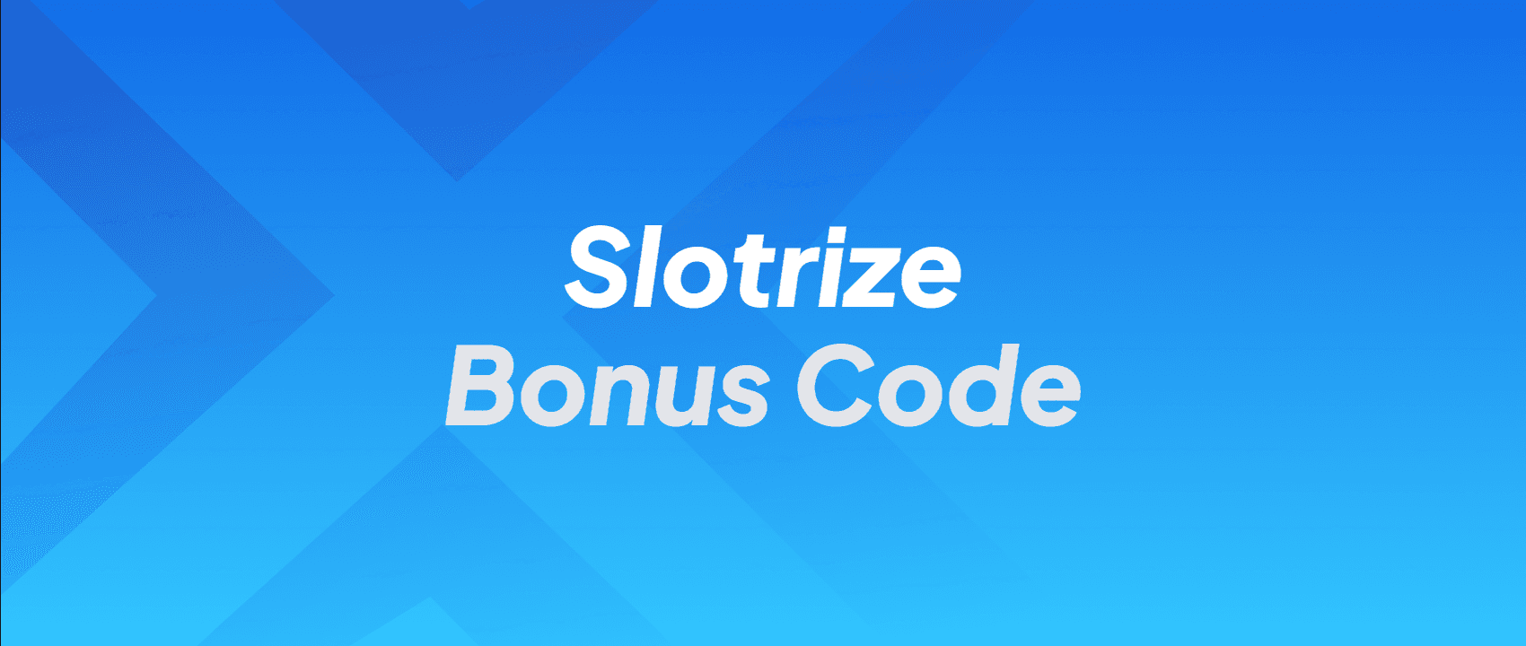 Slotrize Bonus Code