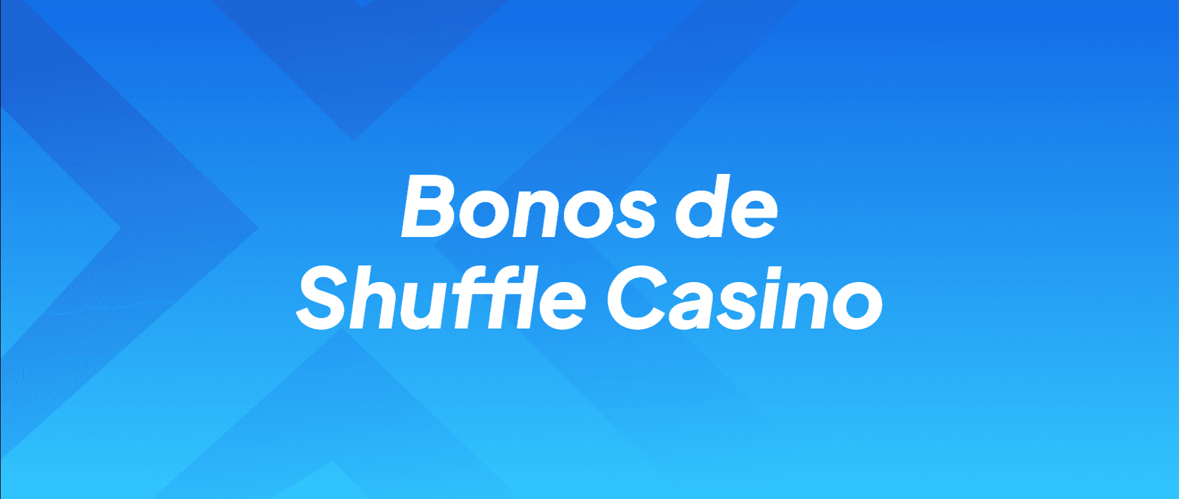 Bonos de Shuffle Casino