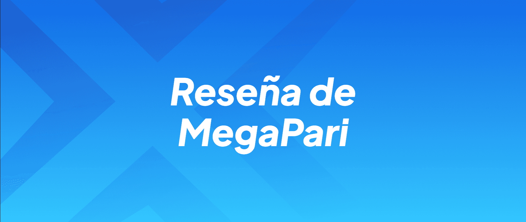 Reseña de MegaPari