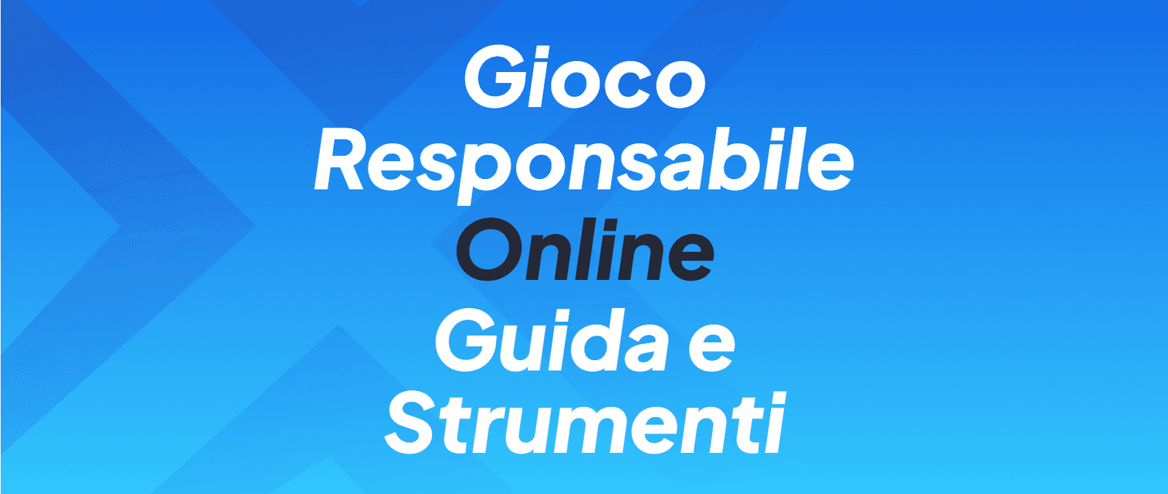 Gioco Responsabile Online - Guida e Strumenti