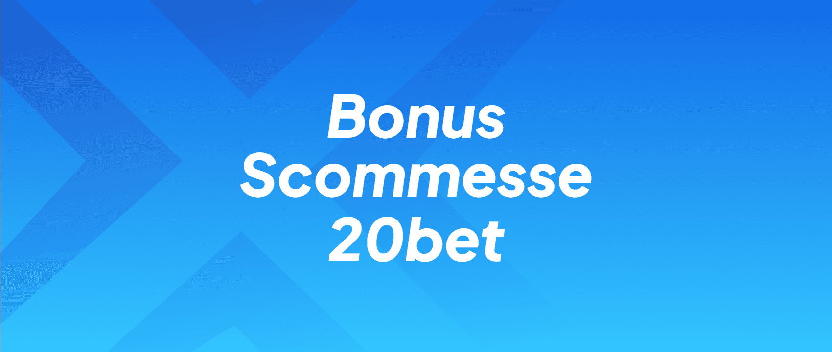 Bonus Scommesse 20bet