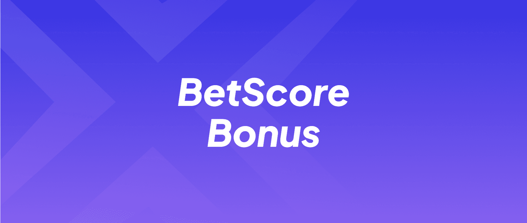 BetScore Wettbonus