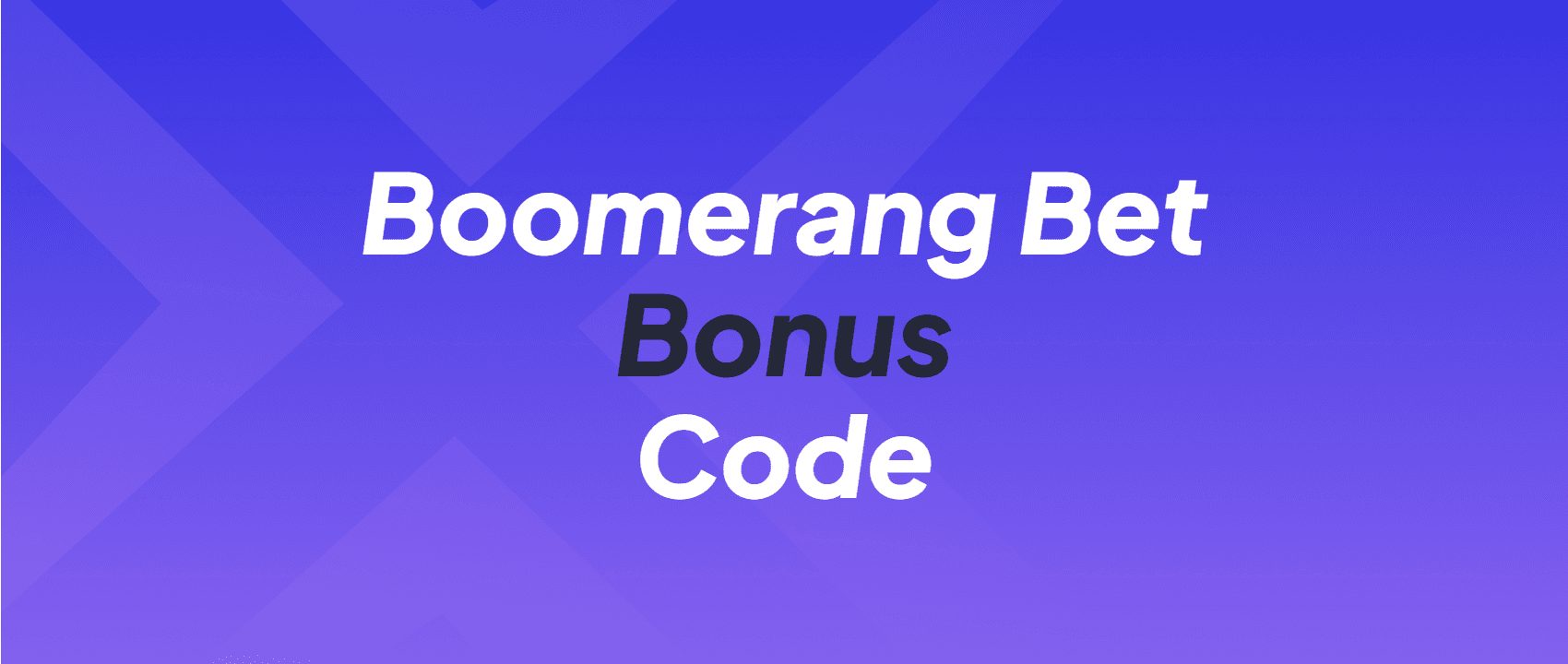 Boomerang Bet Bonus Code